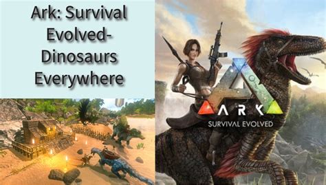 Ark: Survival Evolved - Un Avventura Preistorica Piena di Pericoli e Creature Misteriose!